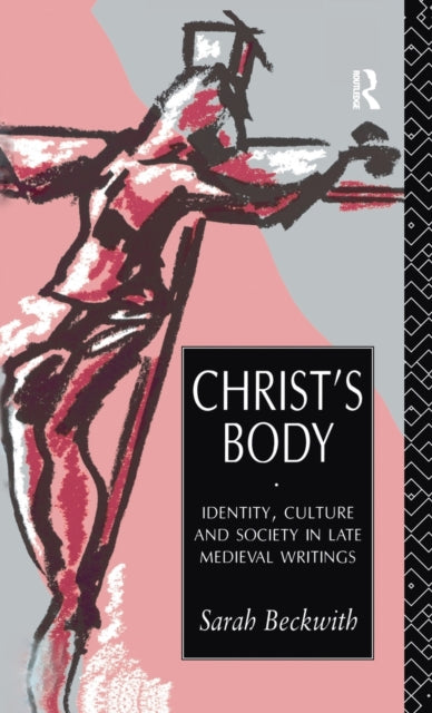 Book cover of: Christ's Body. By: Sarah Beckwith