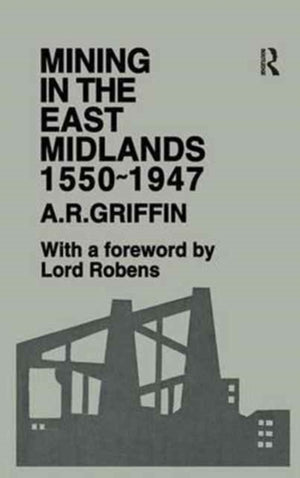 Mining in the East Midlands 1550-1947