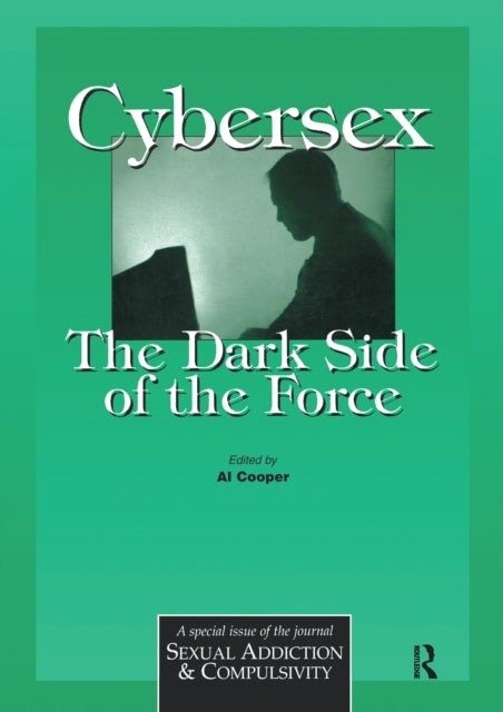 Book cover of: Cybersex: The Dark Side of the Force. By: Al Cooper