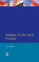 Book cover of: Reading Fin de Siecle Fictions. By: Lyn Pykett