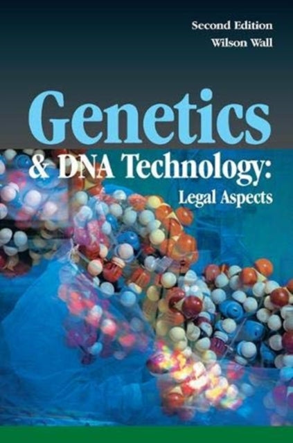 Book cover of: Genetics and DNA Technology: Legal Aspects. By: Wilson Wall