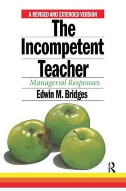 Book cover of: Incompetent Teacher. By: Edwin M. Bridges