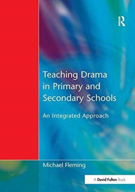Book cover of: Teaching Drama in Primary and Secondary Schools. By: Fleming, Michael