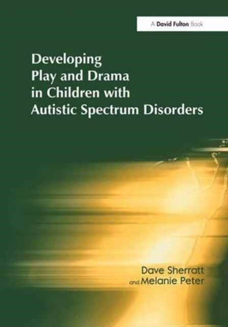 Book cover of: Developing Play and Drama in Children with Autistic Spectrum Disorders