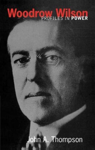 Book cover of: Woodrow Wilson. By: John A. Thompson