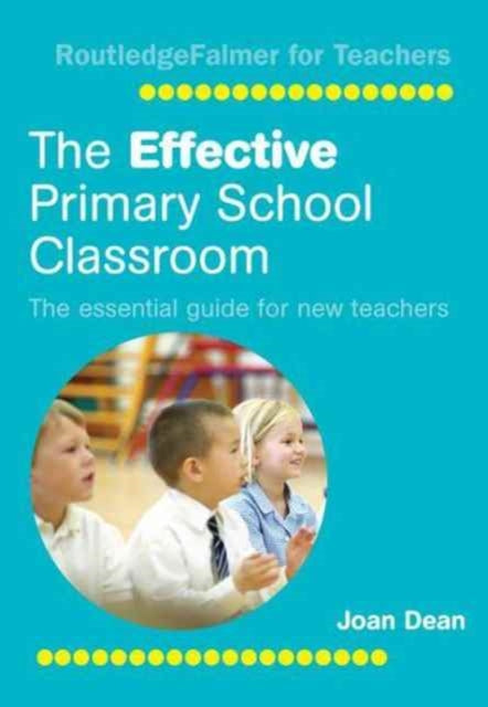 Book cover of: Effective Primary School Classroom. By: Joan Dean