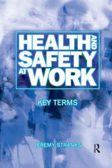 Book cover of: Health and Safety at Work: Key Terms. By: Jeremy Stranks
