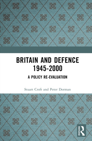 Britain and Defence 1945-2000