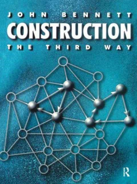 Book cover of: Construction the Third Way. By: John Bennett