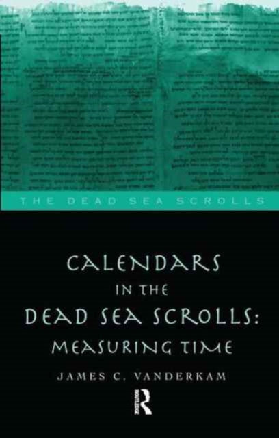 Book cover of: Calendars in the Dead Sea Scrolls. By: James C. VanderKam