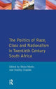 Book cover of: Politics of Race, Class and Nationalism in Twentieth Century South Africa. By: Shula Marks