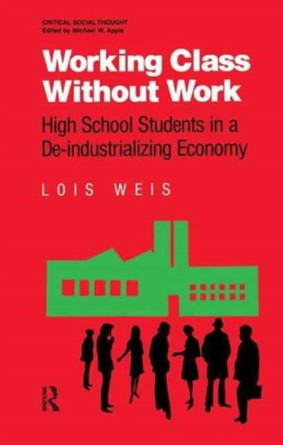 Book cover of: Working Class Without Work. By: Lois Weis