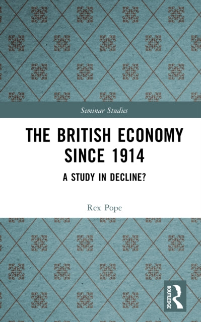 Book cover of: British Economy since 1914. By: Rex Pope