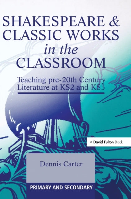 Book cover of: Shakespeare and Classic Works in the Classroom