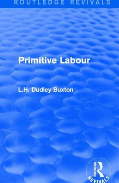 Book cover of: Primitive Labour. By: L. H. Dudley Buxton