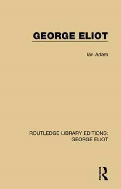 Book cover of: George Eliot. By: Ian Adam