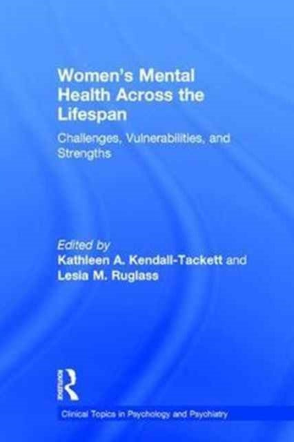 Book cover of: Women's Mental Health Across the Lifespan. By: Kathleen A. Kendall-Tackett
