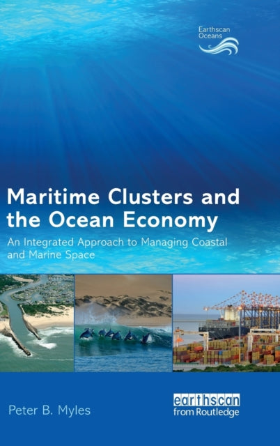Book cover of: Maritime Clusters and the Ocean Economy. By: Peter B. Myles