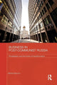 Book cover of: Business in Post-Communist Russia. By: Mikhail Glazunov