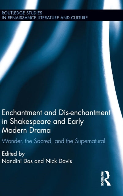 Book cover of: Enchantment and Dis-enchantment in Shakespeare and Early Modern Drama. By: Nandini Das