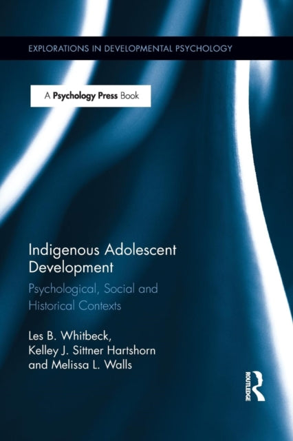 Book cover of: Indigenous Adolescent Development. By: Les B. Whitbeck