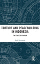 Book cover of: Torture and Peacebuilding in Indonesia. By: Budi Hernawan