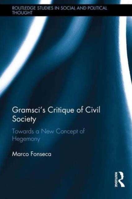 Book cover of: Gramsci's Critique of Civil Society. By: Marco Fonseca