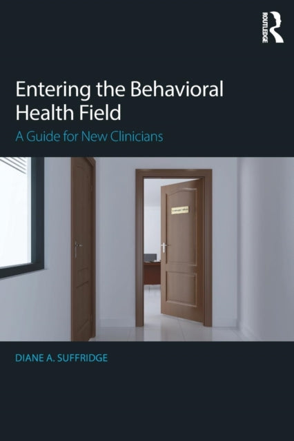 Book cover of: Entering the Behavioral Health Field. By: Diane A. Suffridge