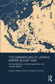 Book cover of: Dismantling of Japan's Empire in East Asia. By: Barak Kushner