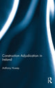 Book cover of: Construction Adjudication in Ireland. By: Anthony Hussey