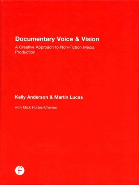 Book cover of: Documentary Voice & Vision. By: Kelly Anderson