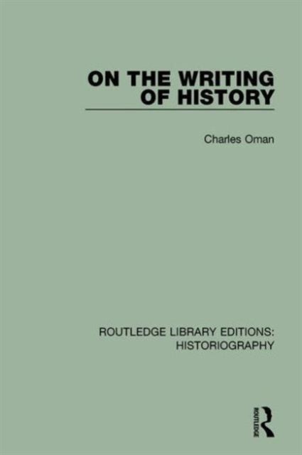 Book cover of: On the Writing of History. By: Charles Oman