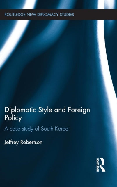 Book cover of: Diplomatic Style and Foreign Policy. By: Jeffrey Robertson