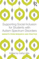 Book cover of: Supporting Social Inclusion for Students with Autism Spectrum Disorders. By: Cathy Little