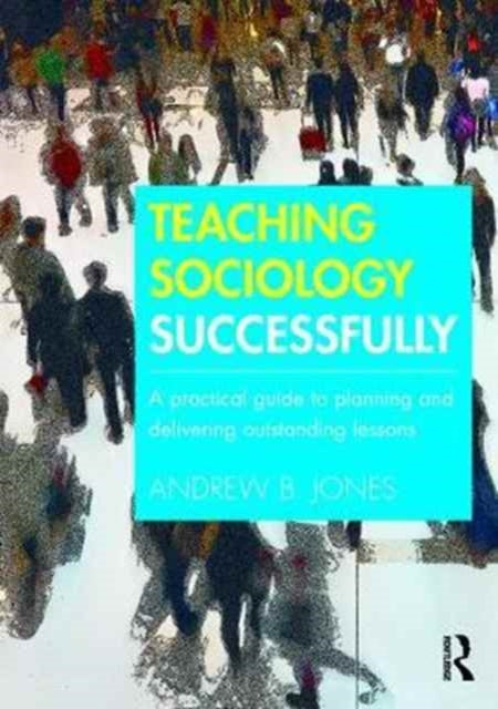 Book cover of: Teaching Sociology Successfully. By: Andrew B. Jones