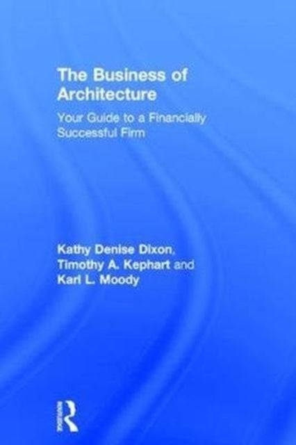 Book cover of: Business of Architecture. By: Kathy Denise Dixon