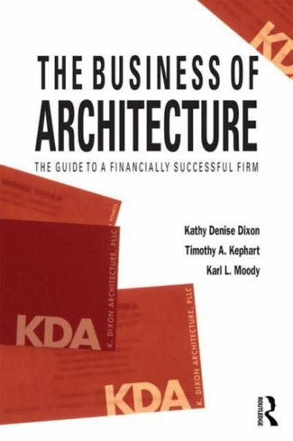 Book cover of: Business of Architecture. By: Kathy Denise Dixon