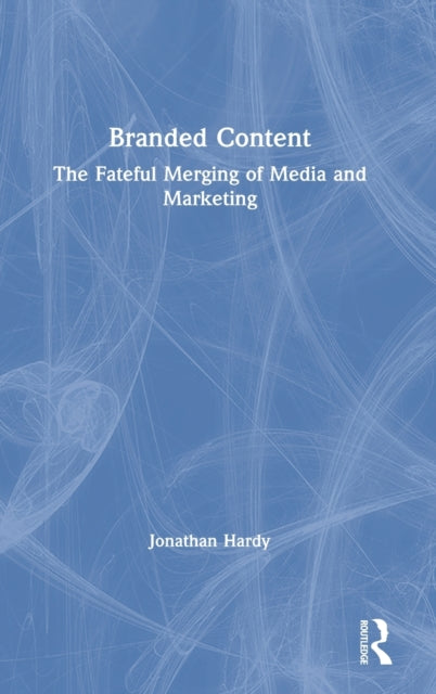 Book cover of: Branded Content. By: Jonathan Hardy