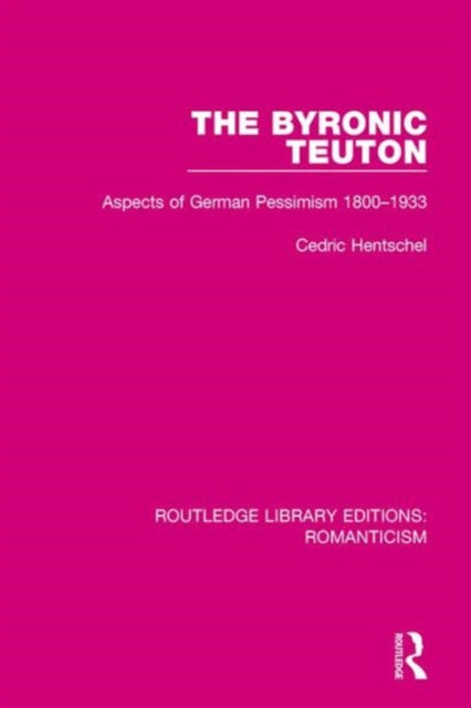 Book cover of: Byronic Teuton. By: Cedric Hentschel