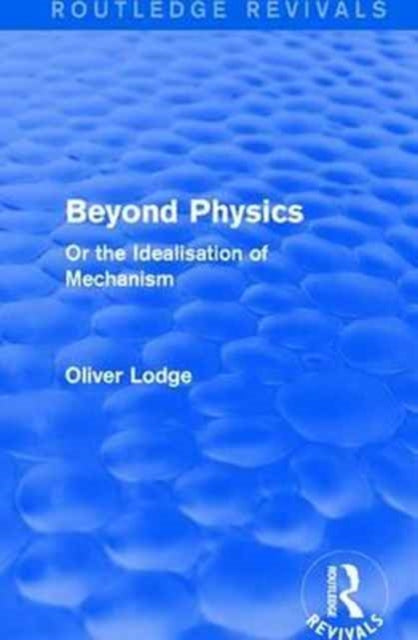Book cover of: Beyond Physics. By: Oliver Sir Lodge