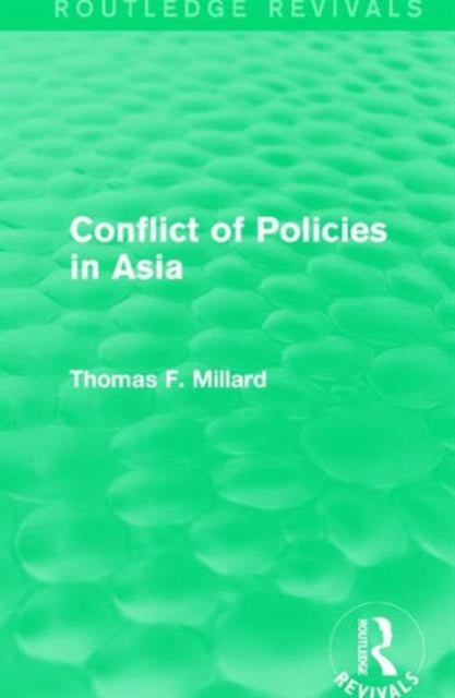 Book cover of: Conflict of Policies in Asia. By: Thomas F. Millard