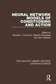 Book cover of: Neural Network Models of Conditioning and Action. By: Michael L. Commons