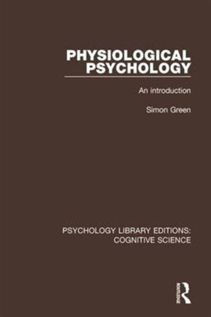Book cover of: Physiological Psychology. By: Green, Simon