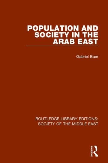 Book cover of: Population and Society in the Arab East. By: Gabriel Baer