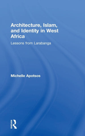 Architecture, Islam, and Identity in West Africa