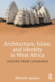 Book cover of: Architecture, Islam, and Identity in West Africa. By: Michelle Apotsos