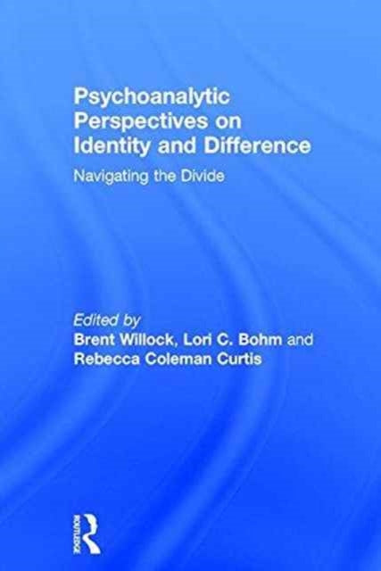 Book cover of: Psychoanalytic Perspectives on Identity and Difference. By: Brent Willock