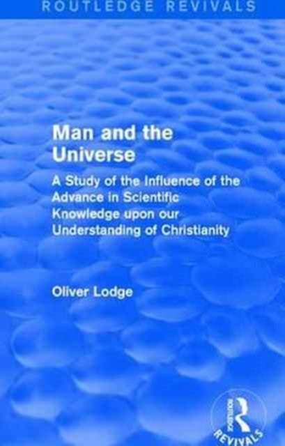 Book cover of: Man and the Universe. By: Oliver Lodge