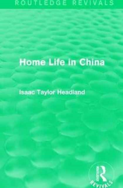 Book cover of: Home Life in China. By: Isaac Taylor Headland