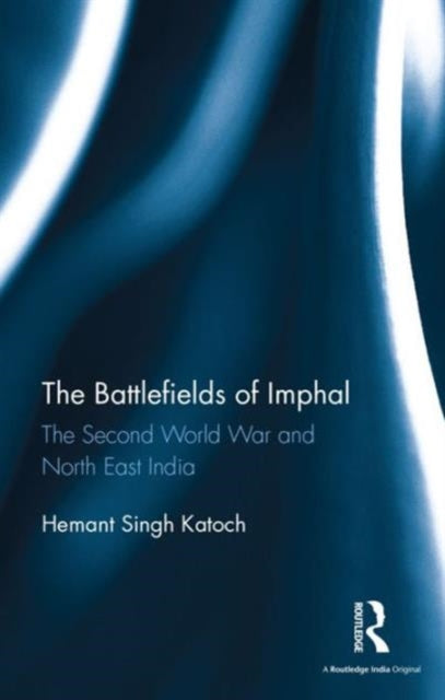 Book cover of: Battlefields of Imphal. By: Hemant Singh Katoch